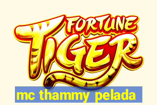 mc thammy pelada